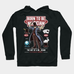 Born To Be Magician Life Is Magic Hoodie